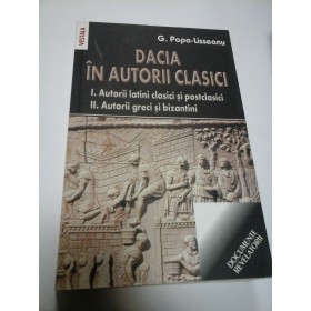 DACIA IN AUTORII CLASICI - G. POPA-LISSEANU - Edit. VESTALA